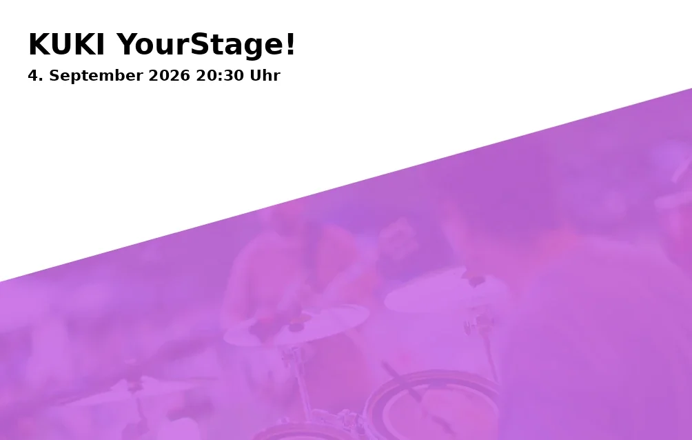 Event: KUKI YourStage! in Bombig Bar & Garage, Gubener Straße 11e, 86156 Augsburg on 4. September 2026