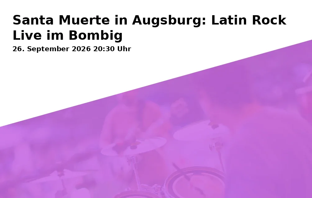 Event: Santa Muerte in Augsburg: Latin Rock Live im Bombig in Bombig Bar & Garage, Augsburg on 26. September 2026