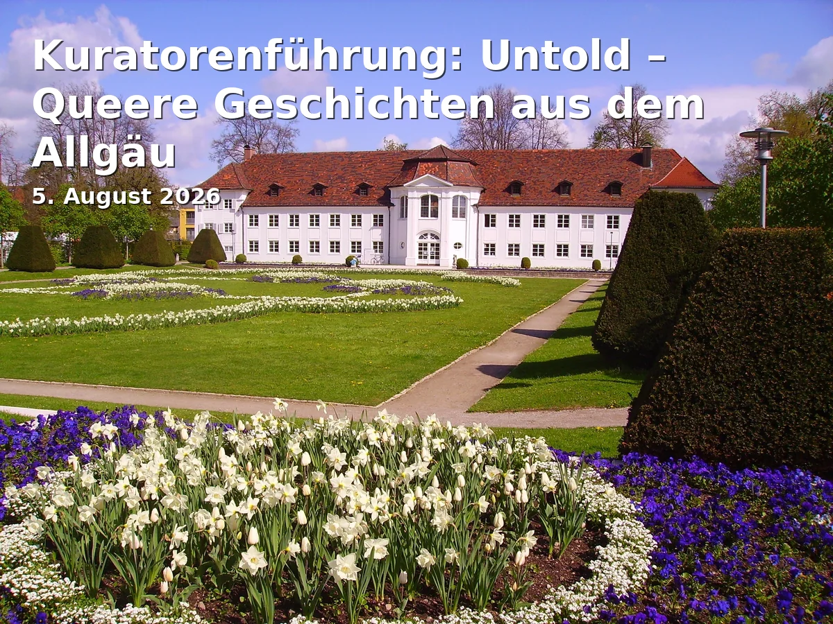 Event: Kuratorenführung: Untold – Queere Geschichten aus dem Allgäu in Kempten-Museum im Zumsteinhaus, Residenzplatz 4, 87439 Kempten on 5. August 2026