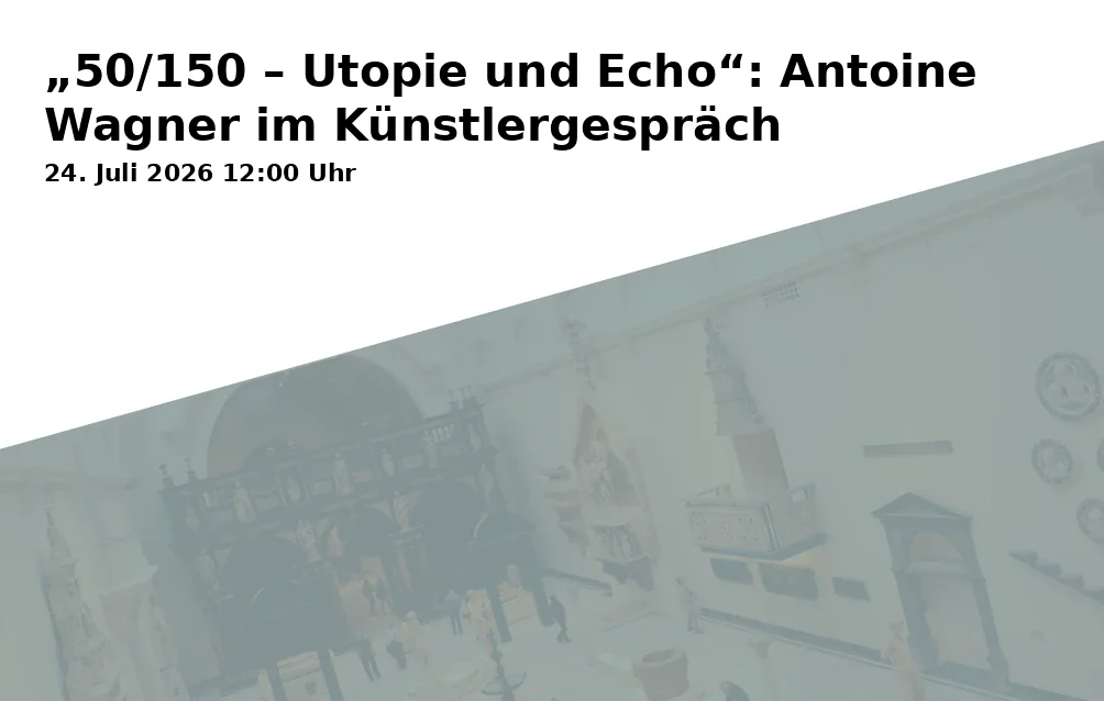 Event: “50/150 – Utopia and Echo”: Antoine Wagner in Artist Talk in Richard Wagner Museum, Richard-Wagner-Straße 48, 95444 Bayreuth on 24. July 2026