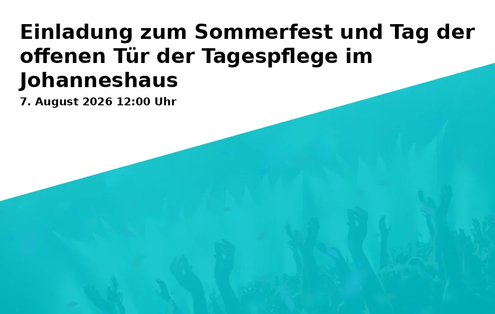 Event: Einladung zum Sommerfest und Tag der offenen Tür der Tagespflege im Johanneshaus in Tagespflege im Johanneshaus, Hordeler Str. 3, 44809 Bochum on 7. August 2026