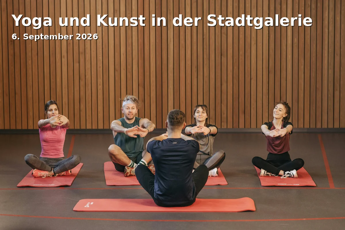 Event: Yoga und Kunst in der Stadtgalerie in Stadtgalerie im Stadtmuseum, Stadtplatz 1, 94469 Deggendorf on 6. September 2026