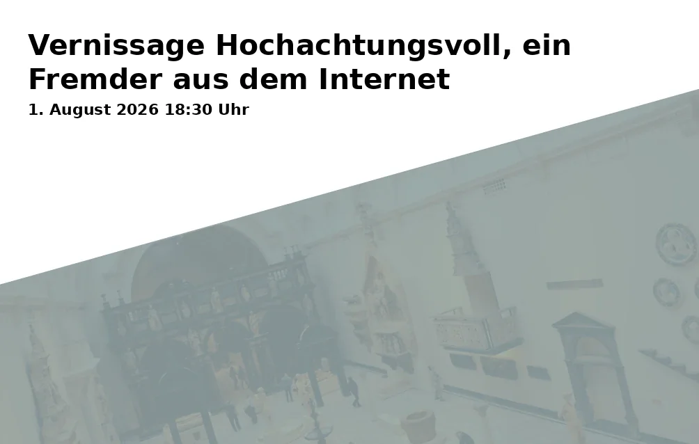 Event: Vernissage Hochachtungsvoll, ein Fremder aus dem Internet in Galerie am Lindenkeller, Freising on 1. August 2026