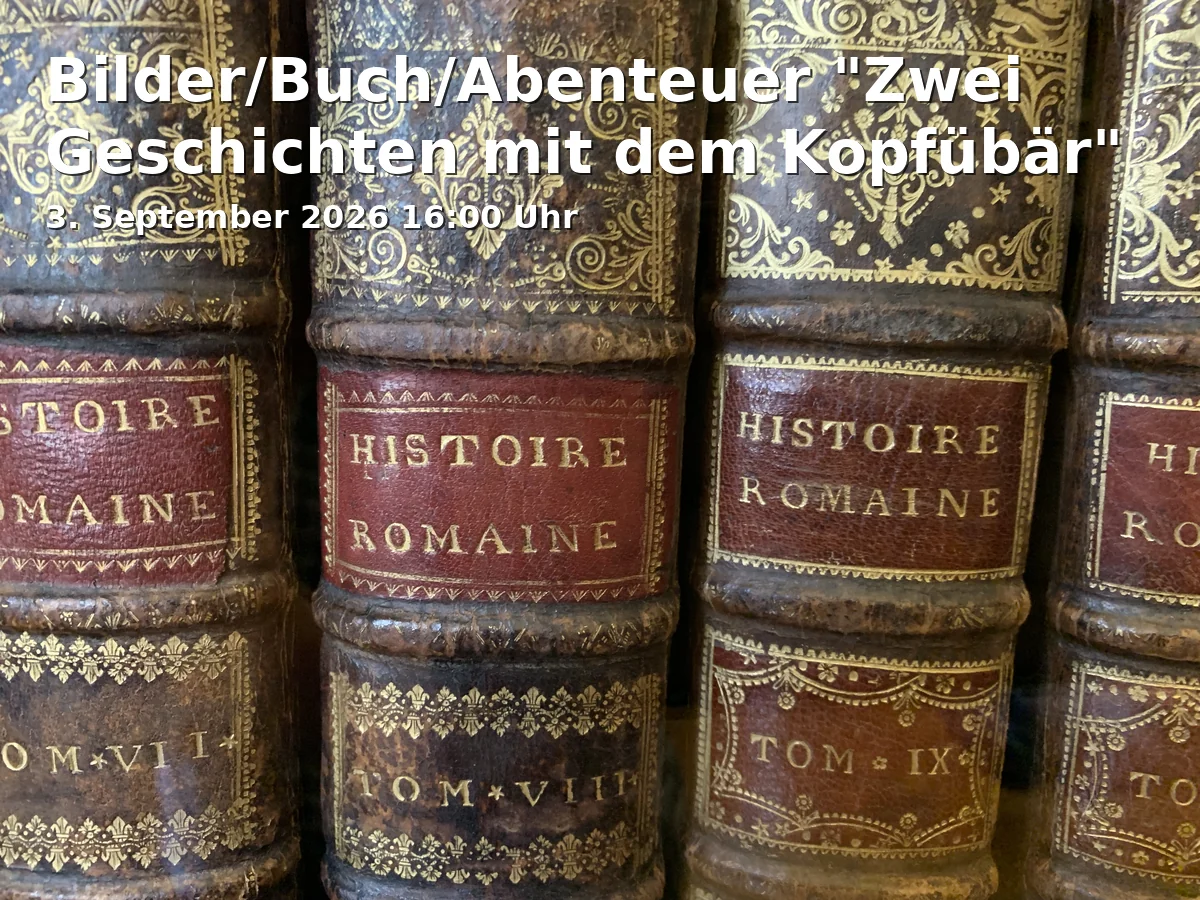 Event: Bilder/Buch/Abenteuer "Zwei Geschichten mit dem Kopfübär" in Stadtbücherei Ansbach, Karlsplatz 11, 91522 Ansbach on 3. September 2026