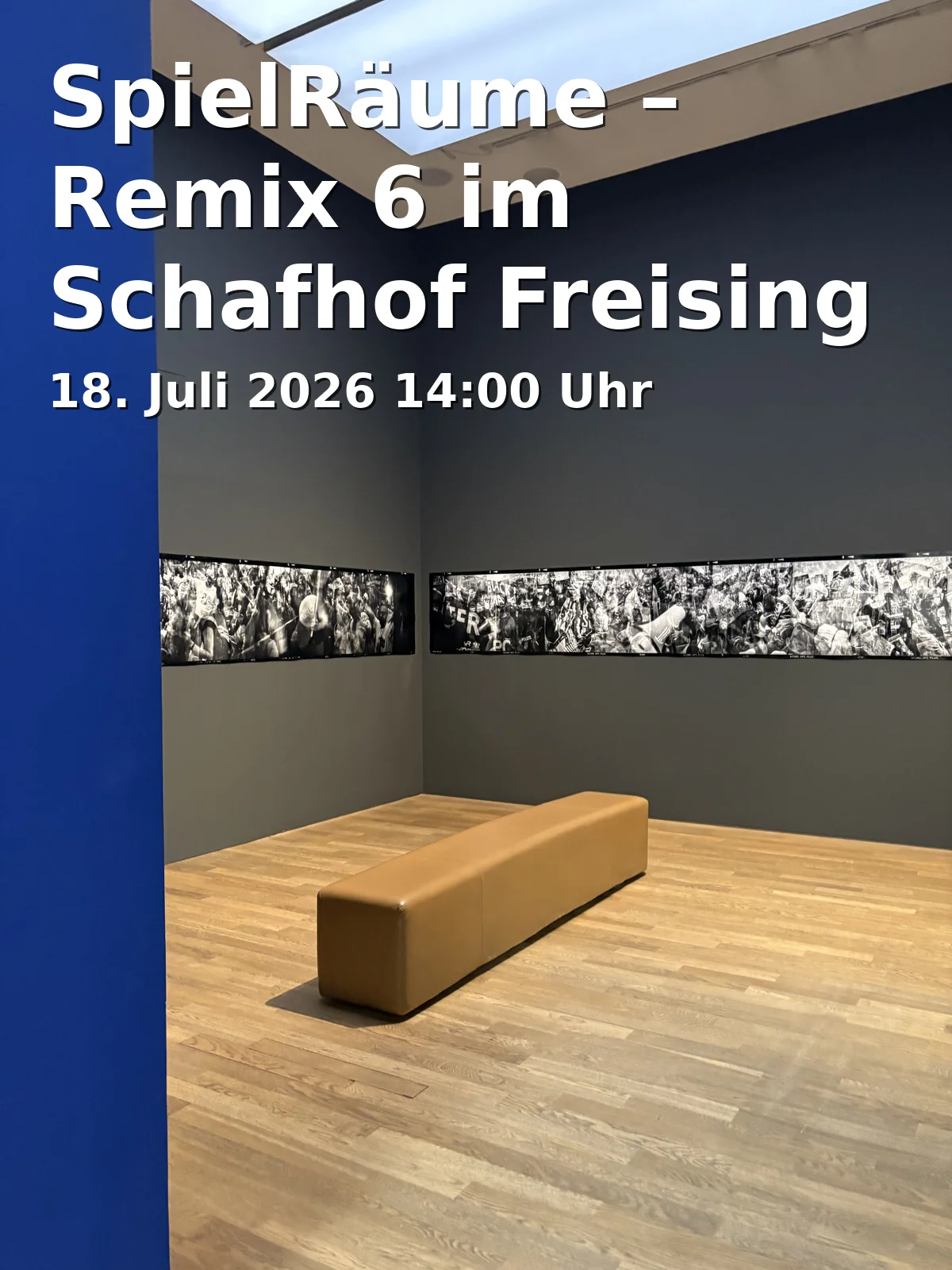 SpielRäume – Remix 6 im Schafhof Freising