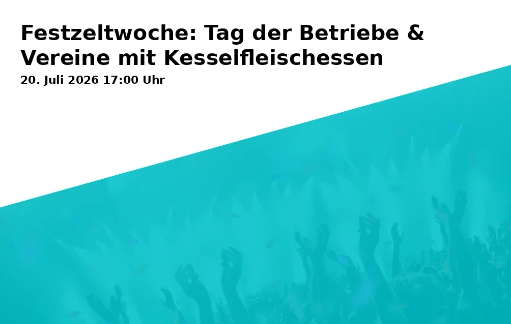 Event: Festzeltwoche: Tag der Betriebe & Vereine mit Kesselfleischessen in Festplatz in Bernau-Felden neben Badehaus, Rasthausstr. 11, 83233 Bernau am Chiemsee on 20. Juli 2026
