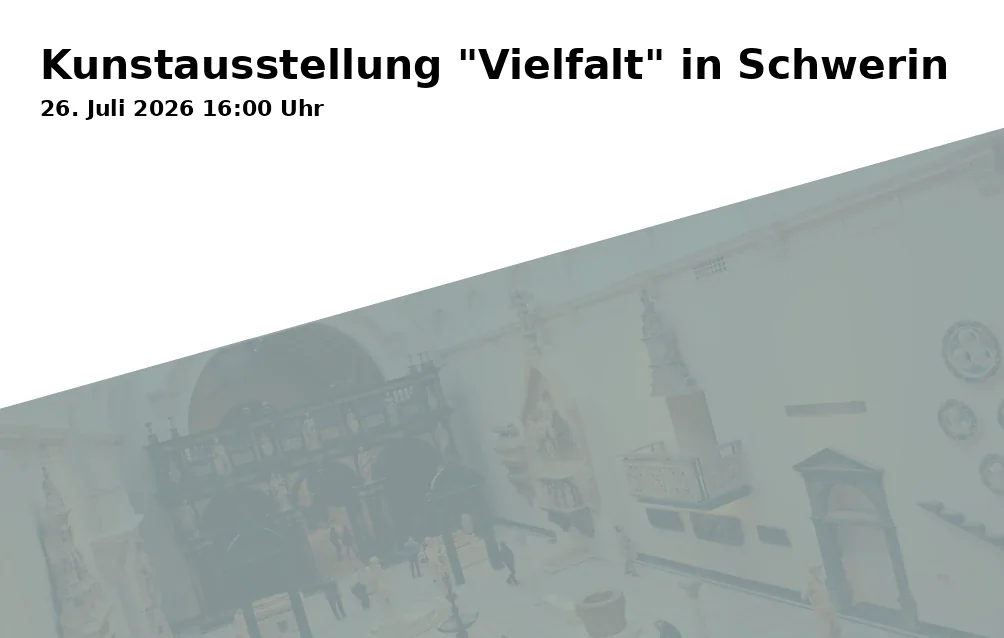 Event: Art Exhibition "Diversity" in Schwerin in Kunst-Wasser-Werk e. V., Neumühler Straße 80, 19057 Schwerin on 26. July 2026
