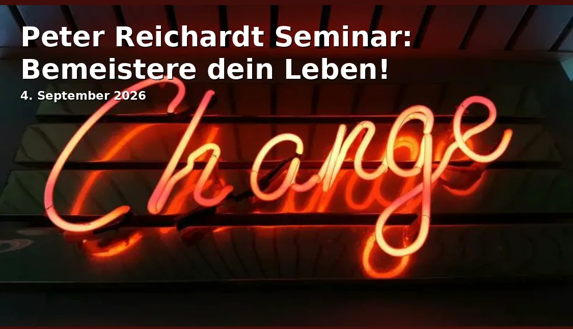 Event: Peter Reichardt Seminar: Master Your Life! in Congress Centrum Suhl, Friedrich-König-Straße 7, 98527 Suhl on 4. September 2026