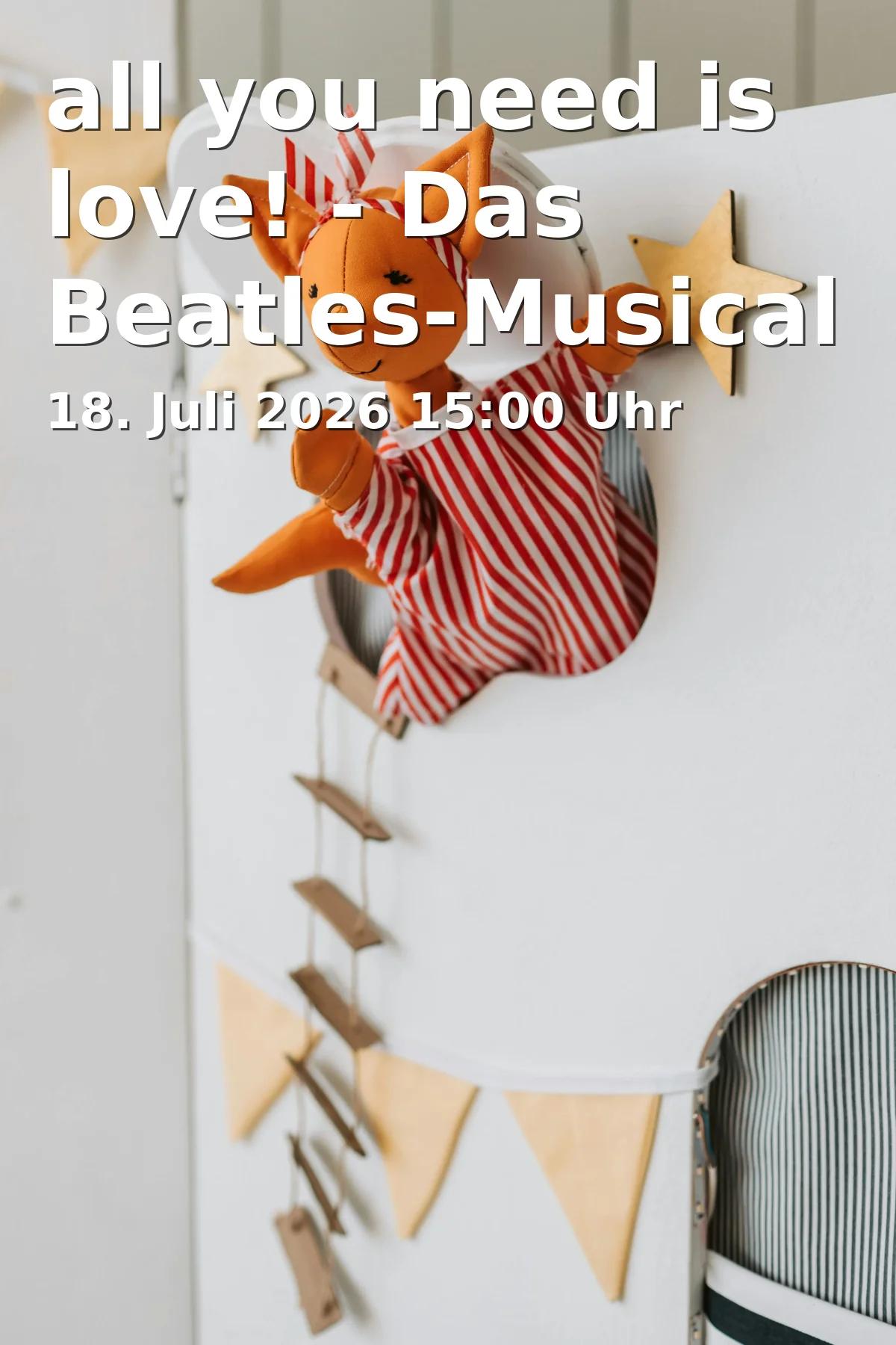 Event: all you need is love! - Das Beatles-Musical in Schwanthalerstraße 13, 80336 München on 18. Juli 2026