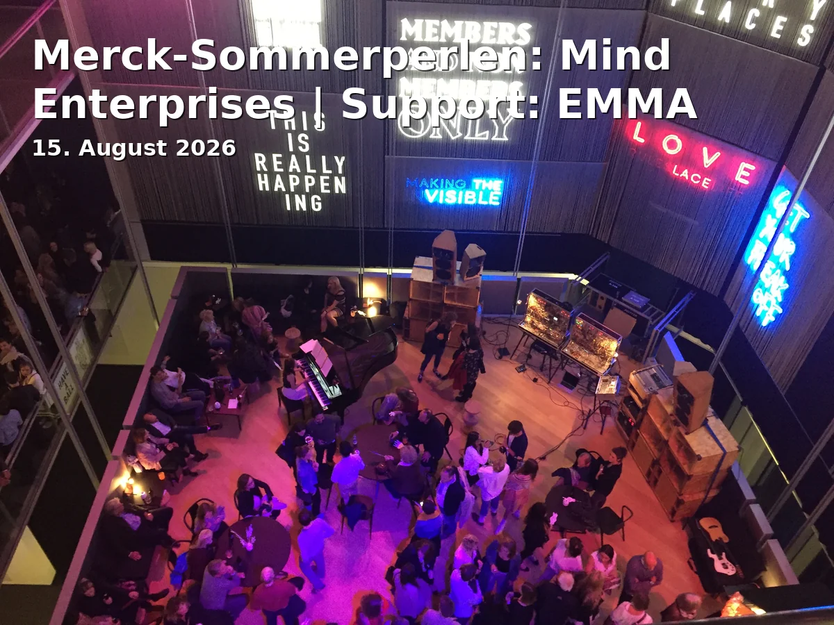 Event: Merck-Summer Pearls: Mind Enterprises | Support: EMMA in Centralstation, Im Carree, 64283 Darmstadt on 15. August 2026