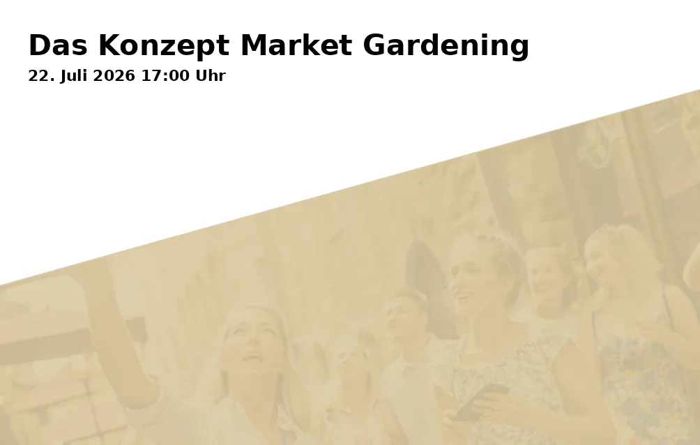 Event: Das Konzept Market Gardening in Gärtnerei Jolling, Jolling 14, 83093 Bad Endorf on 22. Juli 2026