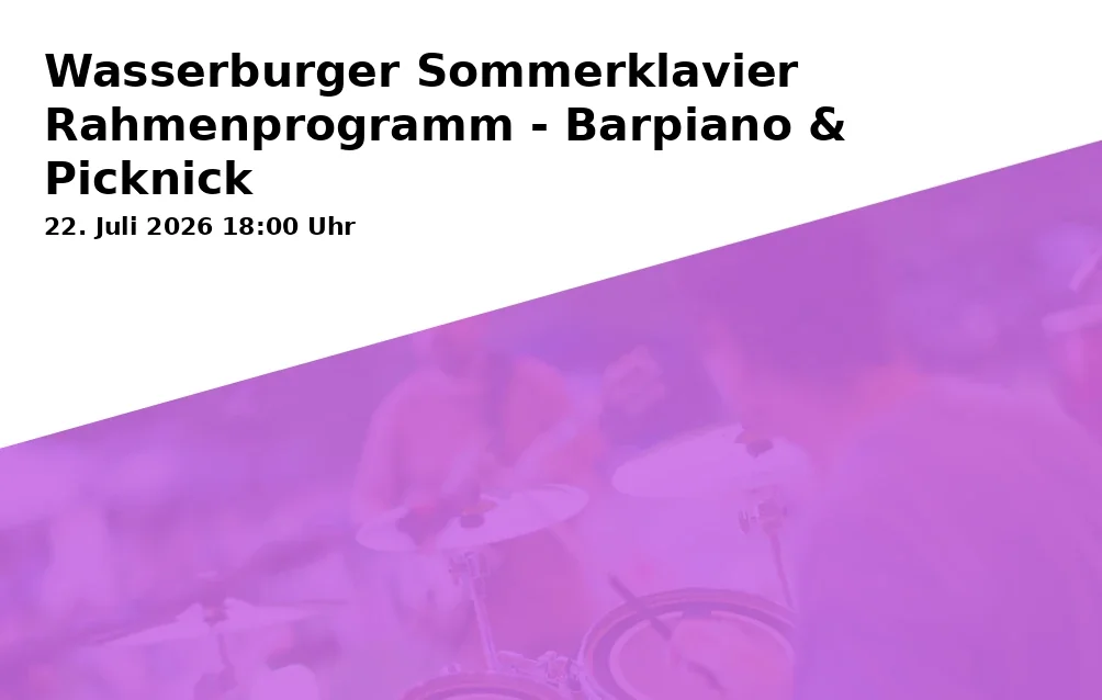 Event: Wasserburger Sommerklavier Rahmenprogramm - Barpiano & Picknick in Inndamm (Innplätte), Wasserburg a. Inn on 22. Juli 2026