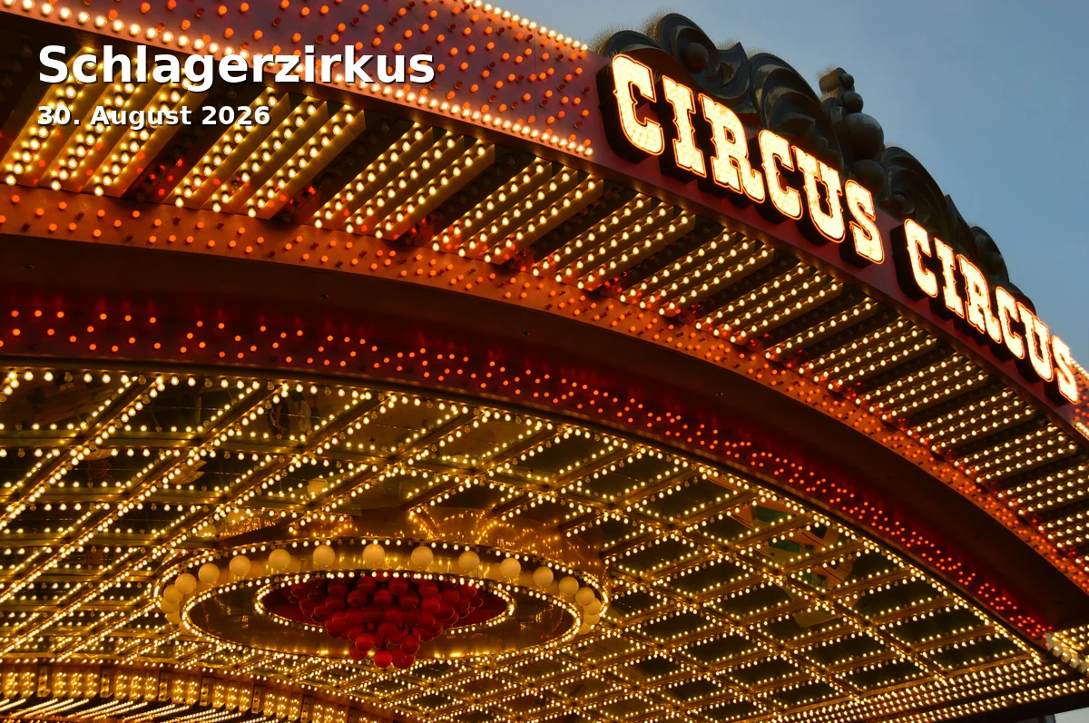 Event: Schlager Circus in Revierpark Nienhausen, Feldmarkstraße 201, 45883 Gelsenkirchen on 30. August 2026