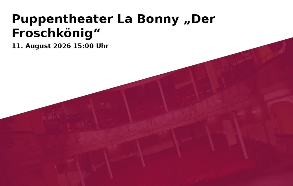 Event: Puppet Theater La Bonny "The Frog King" in Haus des Gastes Oberhof, Crawinkler Straße 2, 98559 Oberhof on 11. August 2026