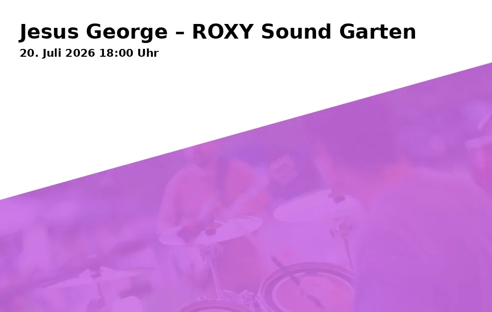 Jesus George – ROXY Sound Garden
