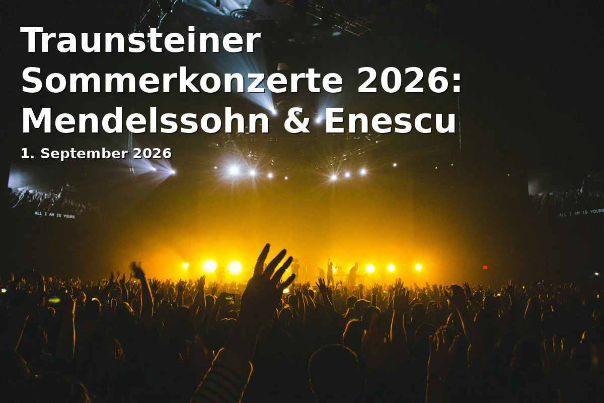Event: Traunsteiner Sommerkonzerte 2026: Mendelssohn & Enescu in Kulturforum Klosterkirche, Klosterstraße 1, Traunstein on 1. September 2026