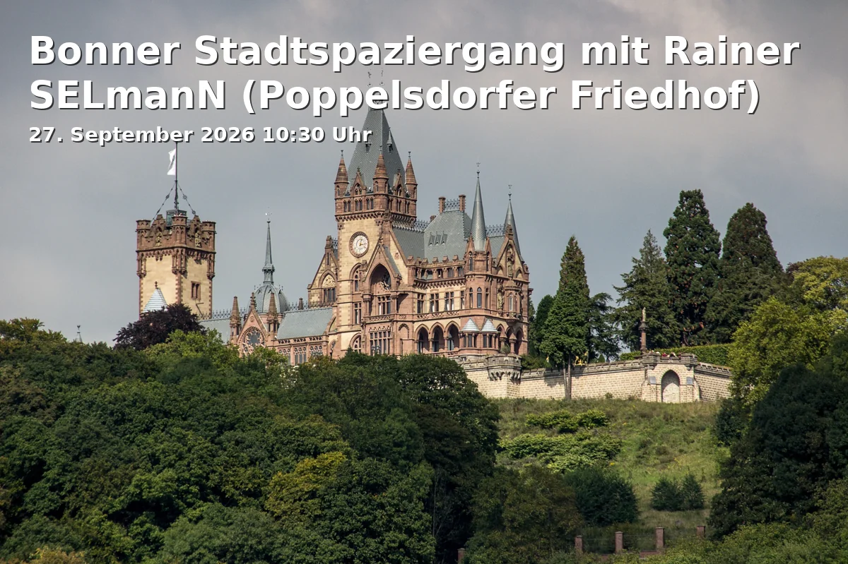 Event: Bonner Stadtspaziergang mit Rainer SELmanN (Poppelsdorfer Friedhof) in Treffpunkt: Eingang Poppelsdorfer Friedhof (bei Blumen Heinen) / Wallfahrtsweg (unterer Eingang) on 27. September 2026