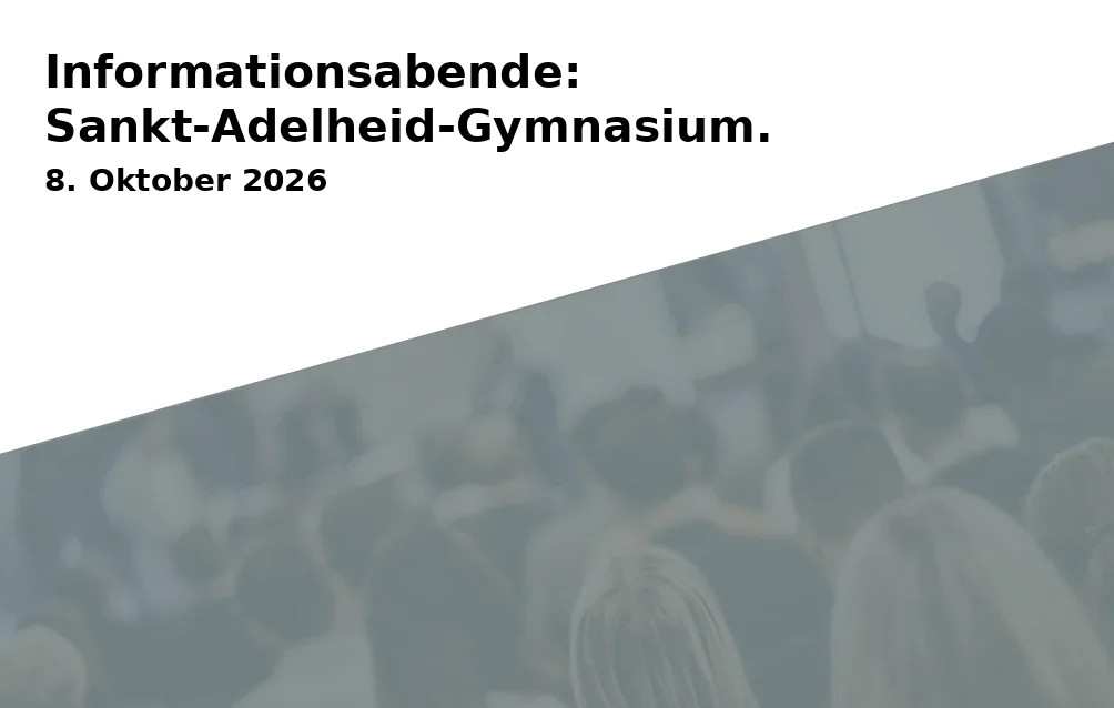 Event: Informationsabende: Sankt-Adelheid-Gymnasium. in Erzbischöfliches Sankt-Adelheid-Gymnasium on 8. Oktober 2026