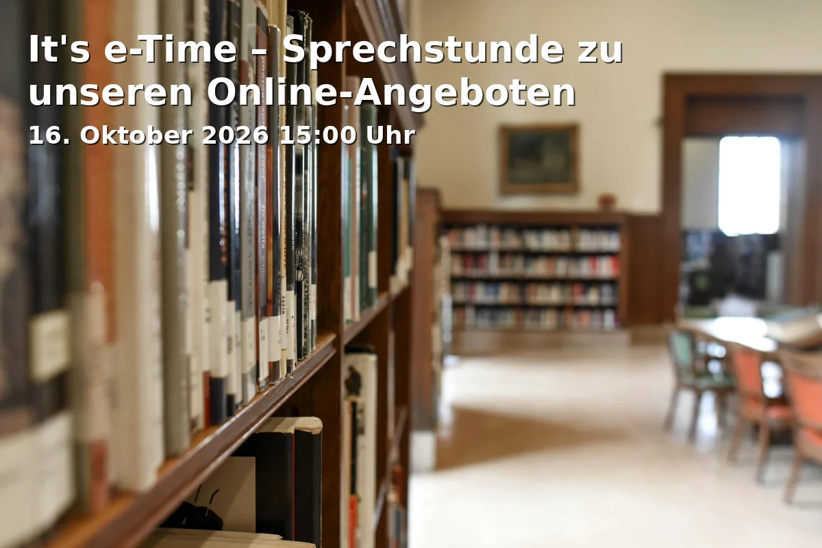 Event: It's e-Time – Sprechstunde zu unseren Online-Angeboten
