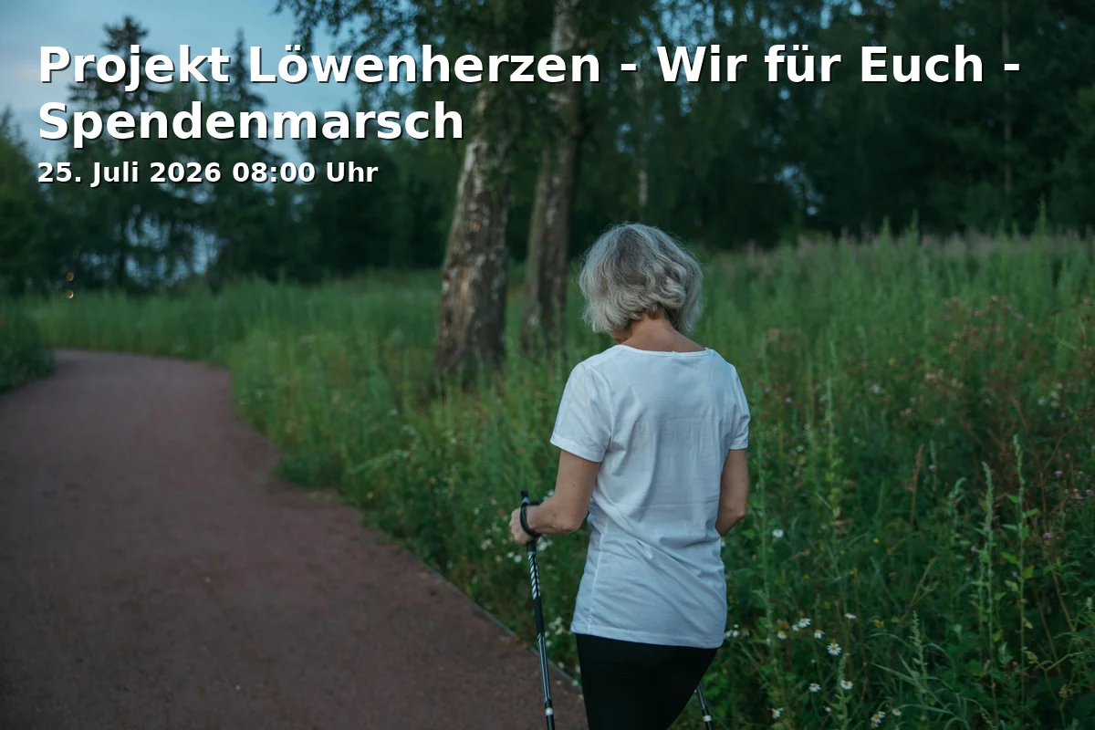 Event: Projekt Löwenherzen - Wir für Euch - Spendenmarsch in Kennelweg OpenAir Platz - Gleisdreieck, Kennelweg, 38122 Braunschweig on 25. Juli 2026