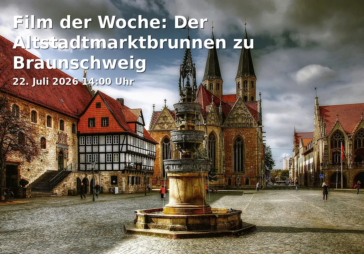 Film der Woche: Der Altstadtmarktbrunnen zu Braunschweig