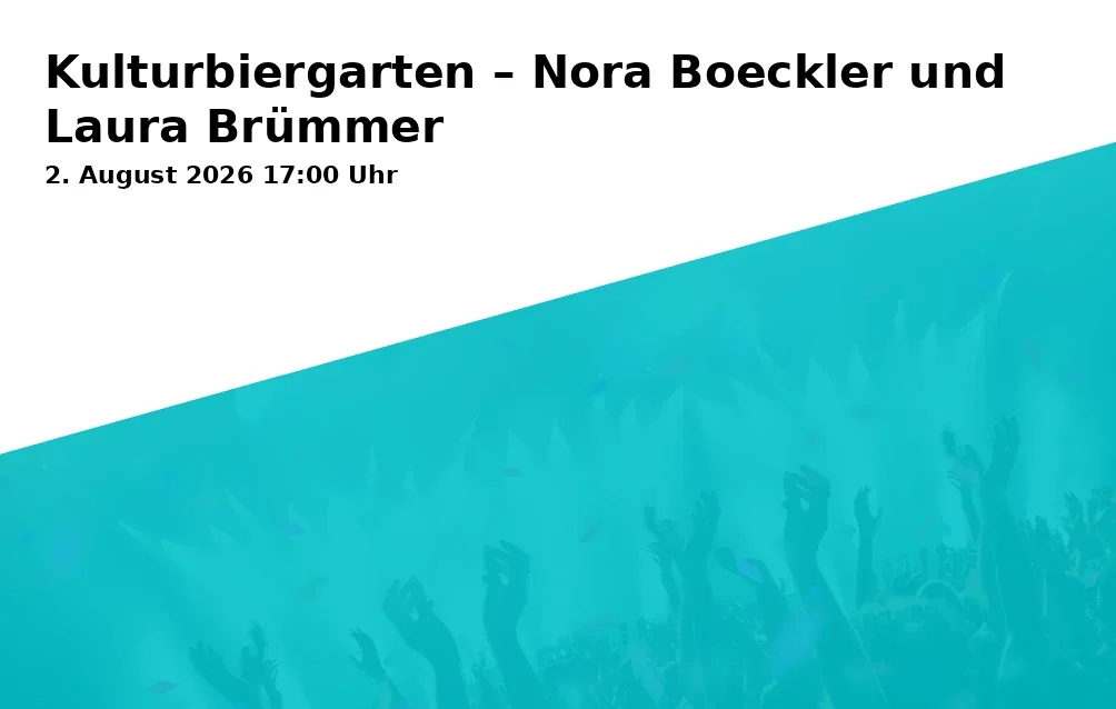 Event: Cultural Beer Garden – Nora Boeckler and Laura Brümmer in Kulturbiergarten, Urbanus Park Ecke Hagenstraße/Hochstraße, Gelsenkirchen on 2. August 2026