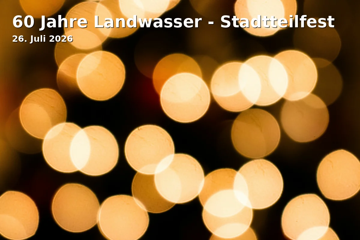 Event: 60 Years of Landwasser - Neighborhood Festival