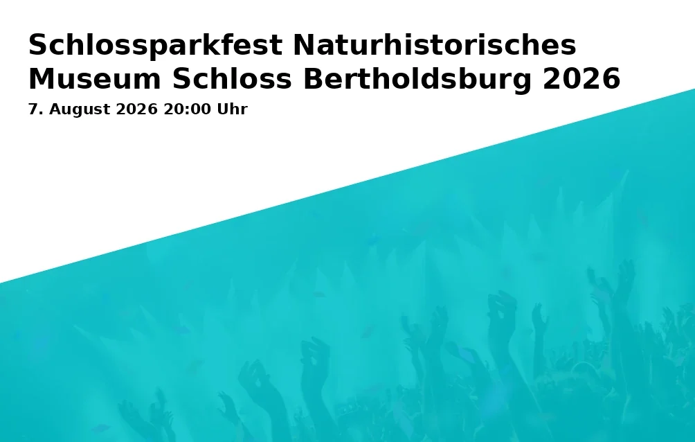 Event: Schlossparkfest Naturhistorisches Museum Schloss Bertholdsburg 2026 in NaturHistorisches Museum Schloss Bertholdsburg Schleusingen, Burgstraße 6, 98553 Schleusingen on 7. August 2026