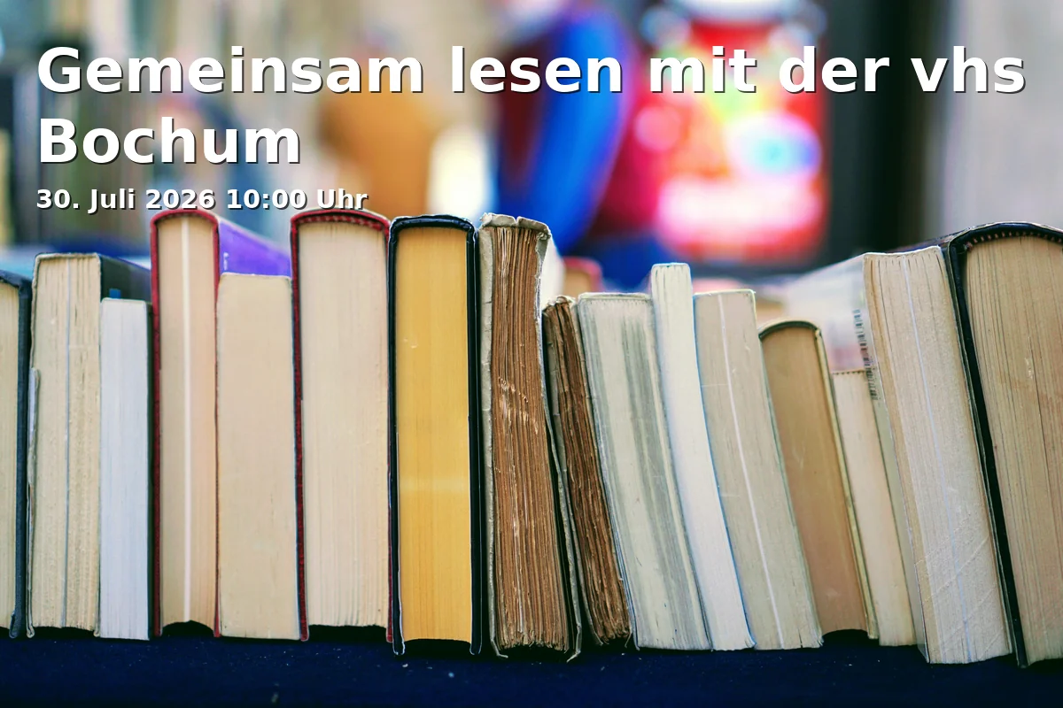 Event: Gemeinsam lesen mit der vhs Bochum in Nachhaltigkeitszentrale, Kortumstraße 93, 44787 Bochum on 30. Juli 2026