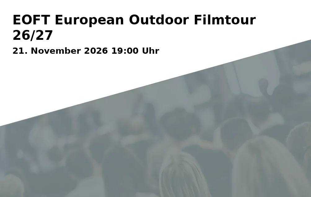 Event: EOFT European Outdoor Filmtour 26/27 in Kulturforum Klosterkirche Traunstein, Ludwigstraße 10-12, 83278 Traunstein on 21. November 2026