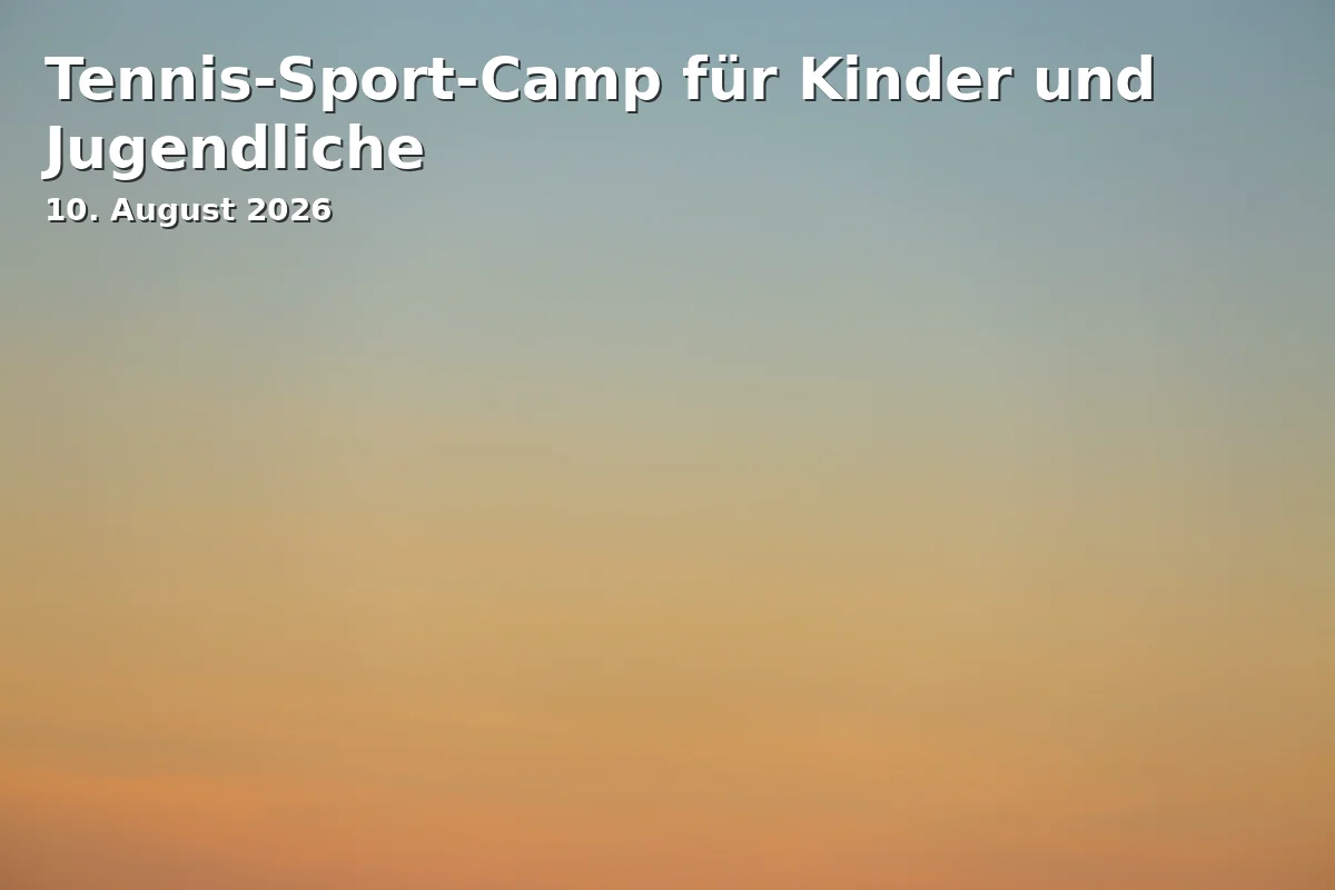 Event: Tennis-Sport-Camp für Kinder und Jugendliche in TC Schießgraben, Schießgrabenstraße 16, 86150 Augsburg on 10. August 2026
