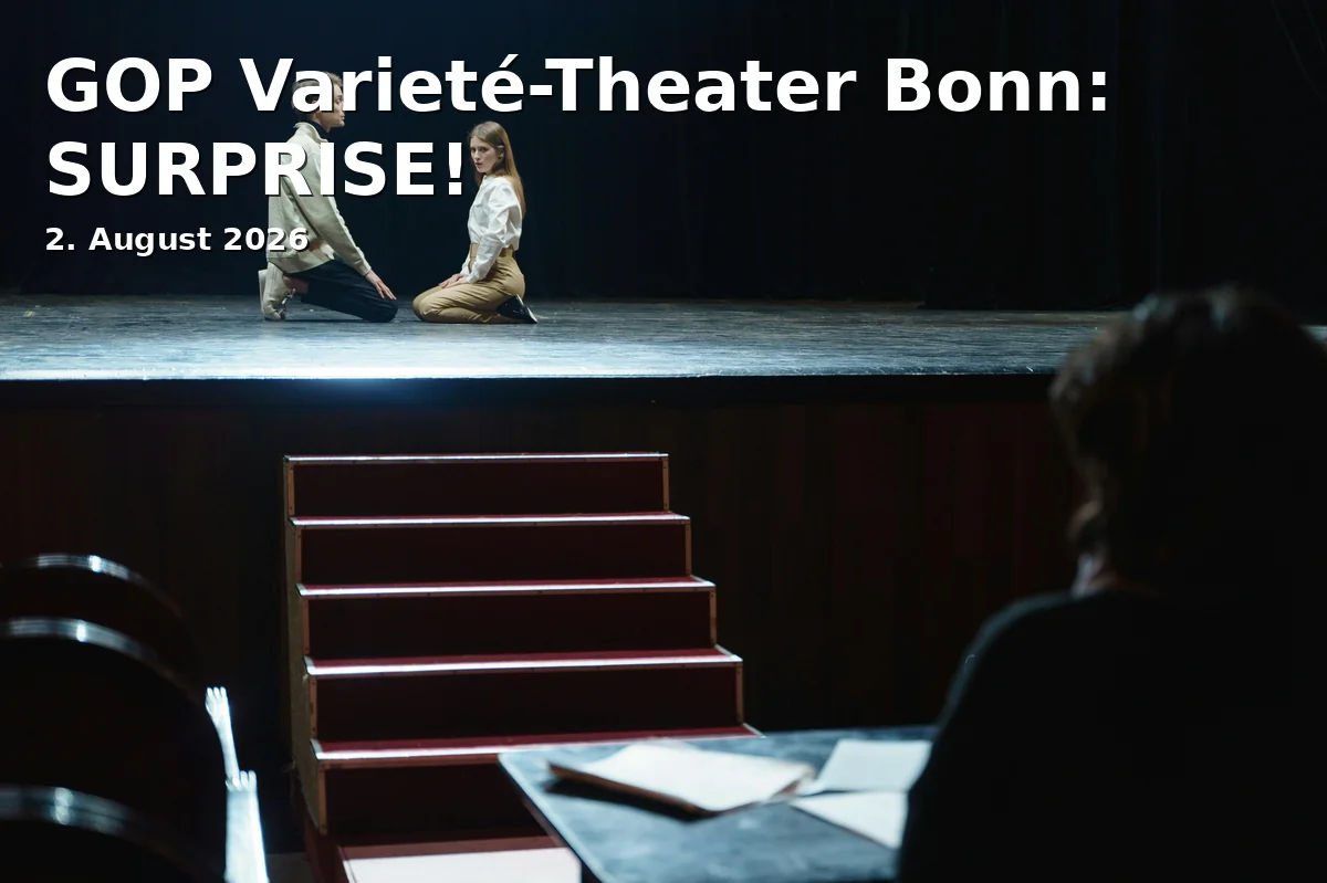 GOP Varieté-Theater Bonn: SURPRISE!