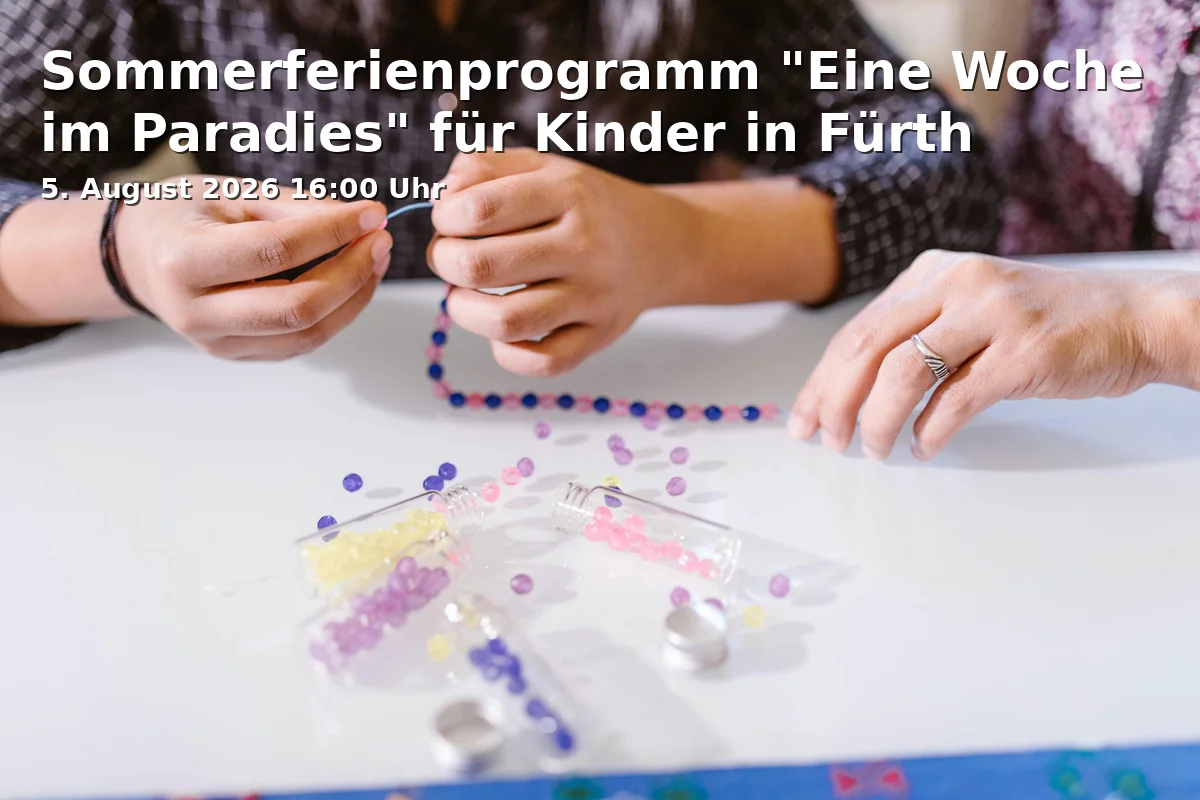 Event: Summer Vacation Program "A Week in Paradise" for Children in Fürth in Lange Straße 53, 90762 Fürth on 5. August 2026