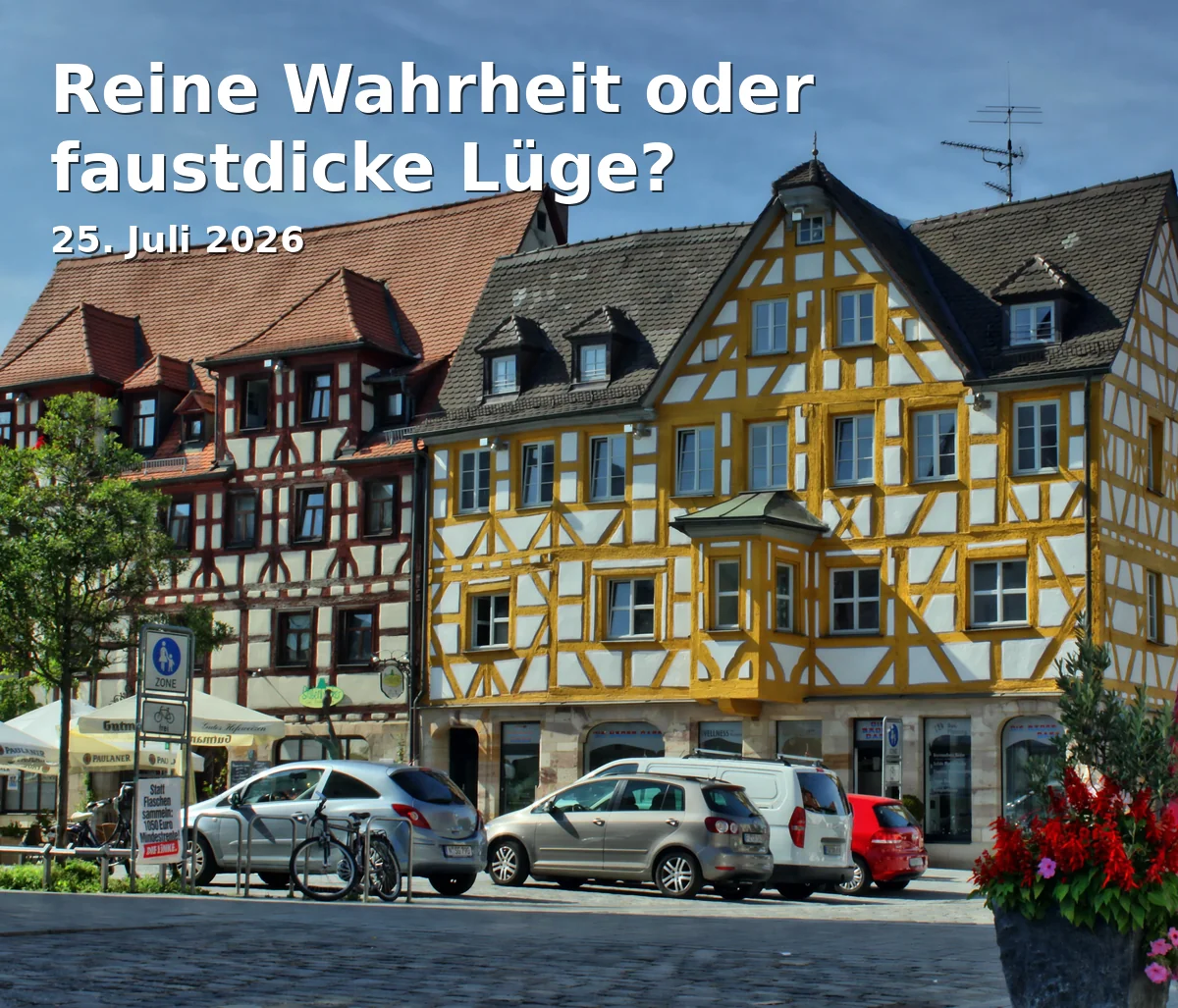 Reine Wahrheit oder faustdicke Lüge?