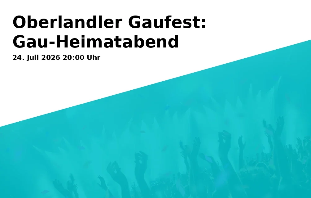 Event: Oberlandler Gaufest: Gau-Heimatabend in Festzelt Willing, Kirchweg, 83043 Bad Aibling on 24. Juli 2026