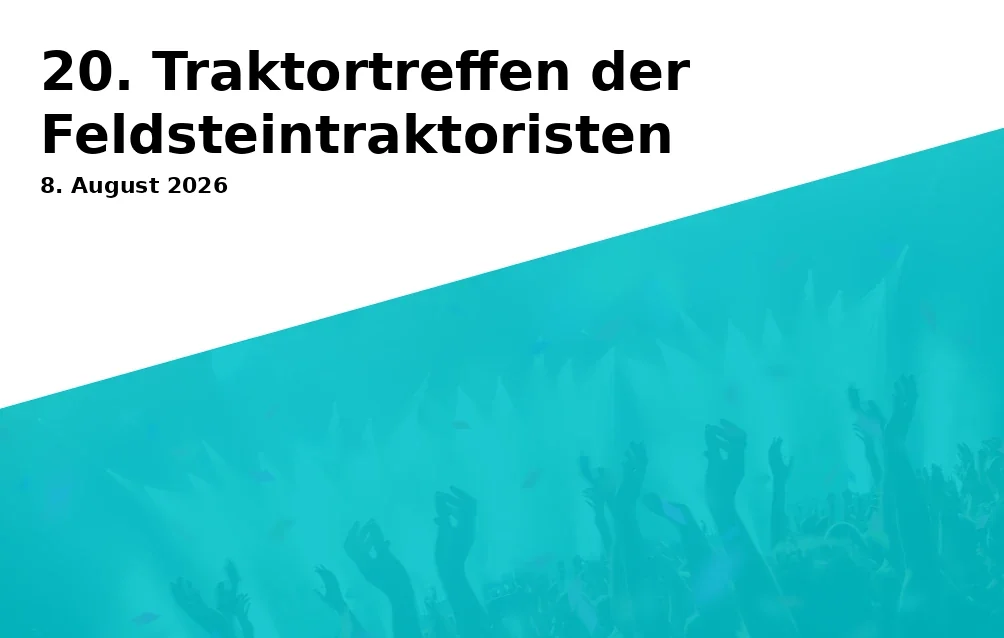 Event: 20. Traktortreffen der Feldsteintraktoristen