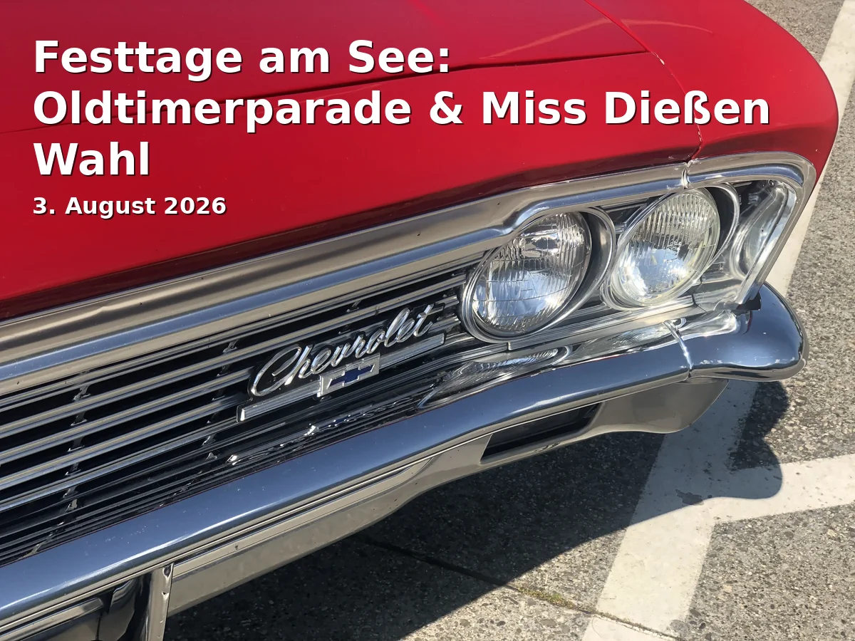 Event: Festtage am See: Oldtimerparade & Miss Dießen Wahl in Dießen am Ammersee, Seeanlagenstr. 1, 86911 Dießen am Ammersee on 3. August 2026