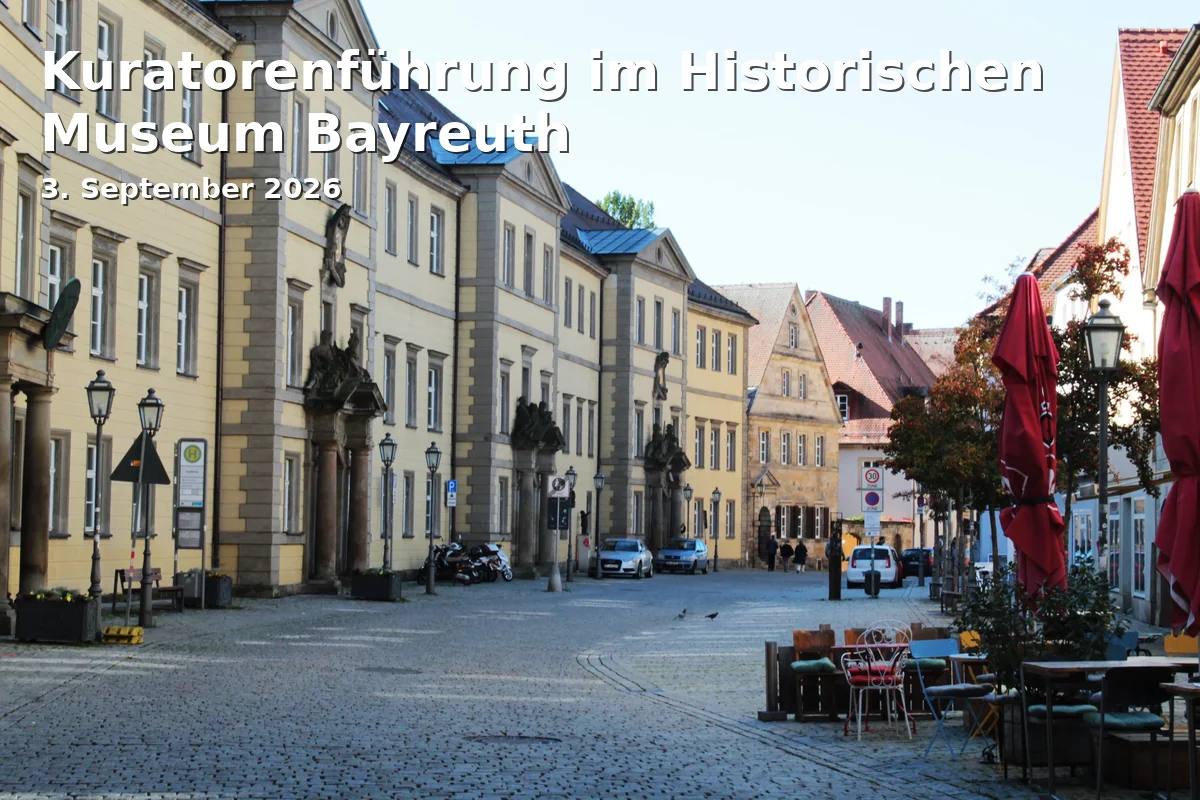 Event: Kuratorenführung im Historischen Museum Bayreuth in Historisches Museum Bayreuth, Kirchplatz 4, Bayreuth on 3. September 2026