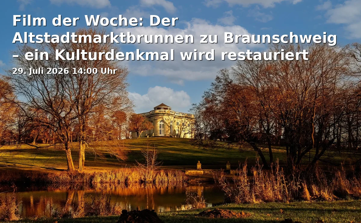 Event: Film of the Week: The Old Town Market Fountain in Braunschweig – a cultural monument is being restored (1988) and other original films in Städtisches Museum Braunschweig - Altstadtrathaus, Steintorwall 14, 38100 Braunschweig on 29. July 2026