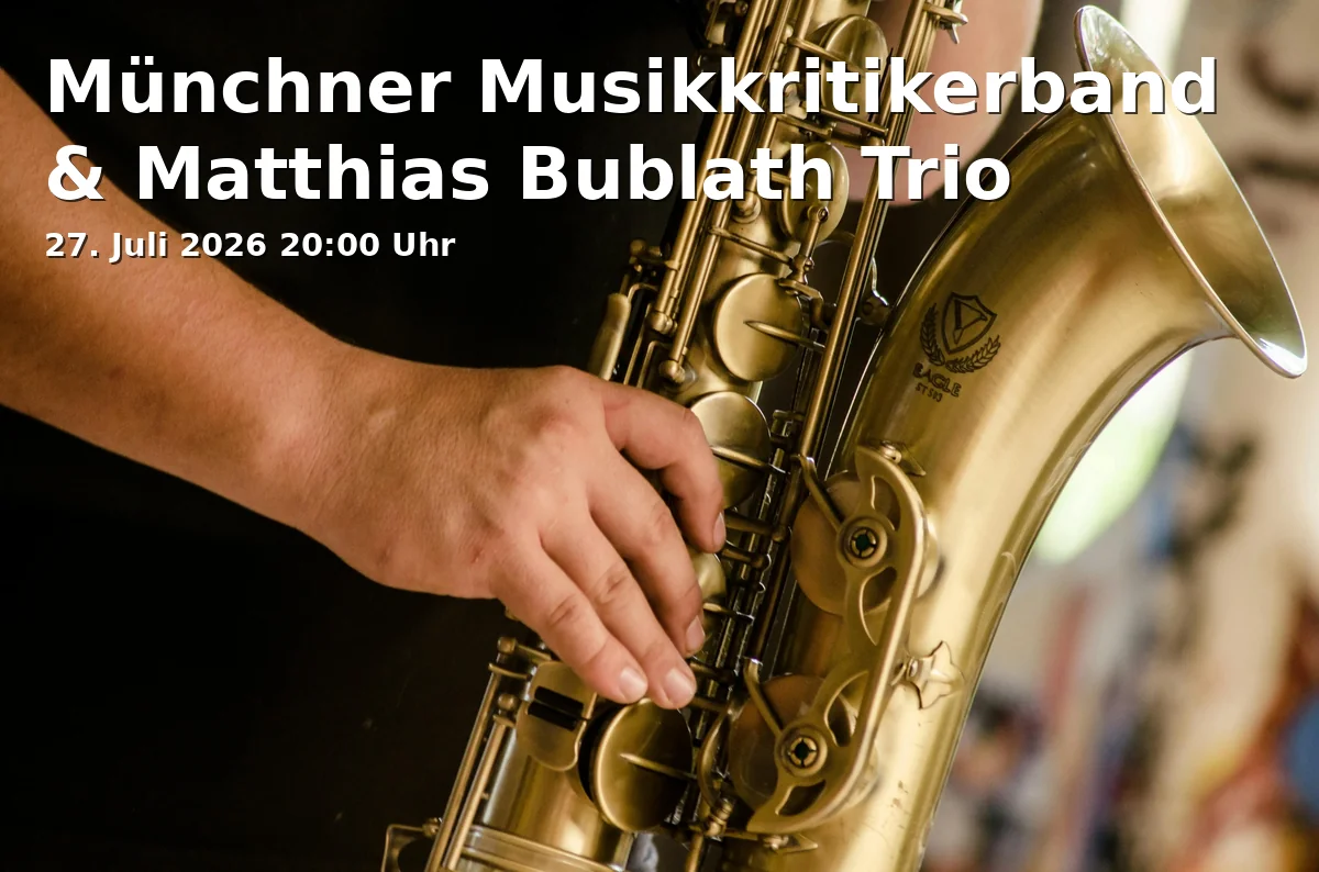 Event: Munich Music Critics Band & Matthias Bublath Trio in Hotel Bayerischer Hof/Night Club, Promenadeplatz 2-6, 80333 München on 27. July 2026