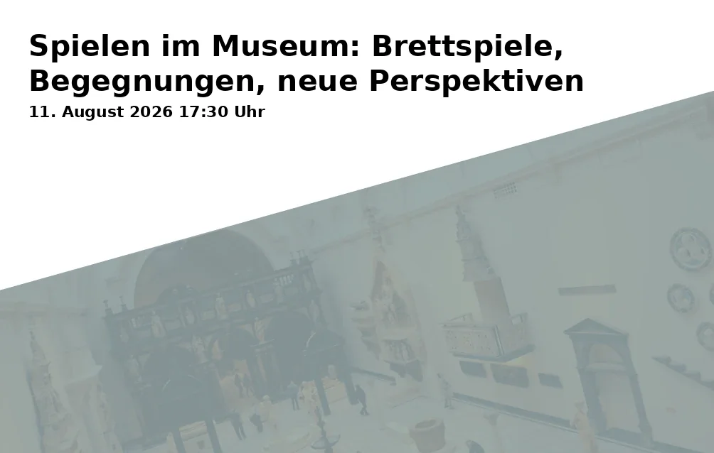 Event: Playing in the Museum: Board Games, Encounters, New Perspectives in Stadtmuseum Unterschleißheim - Unterschleißheim on 11. August 2026