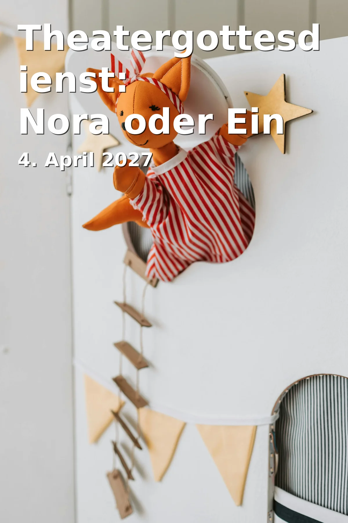 Event: Theatergottesdienst: Nora oder Ein Puppenheim