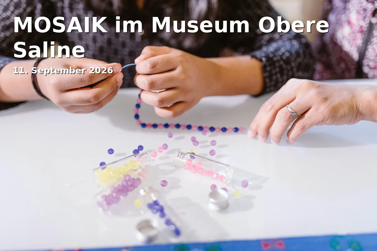 Event: MOSAIK im Museum Obere Saline in Museum Obere Saline, Obere Saline 20, 97688 Bad Kissingen on 11. September 2026