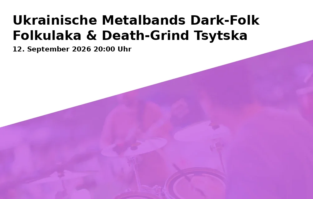 Event: Ukrainian Metal Bands Dark-Folk Folkulaka & Death-Grind Tsytska