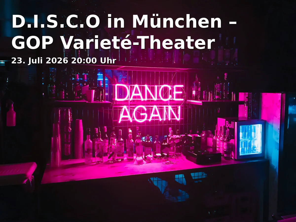 D.I.S.C.O in München – GOP Varieté-Theater