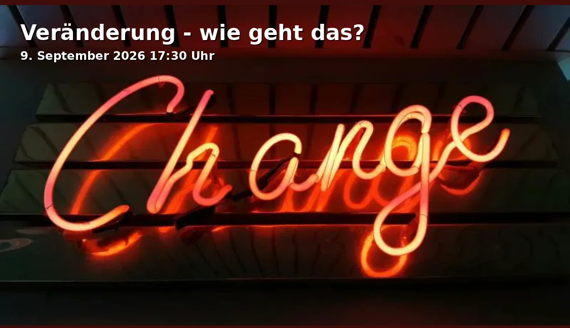 Event: Change - how does it work? in Katholisches Bildungsforum Bonn, Familienbildungsstätte, Lennéstraße 5, 53111 Bonn on 9. September 2026