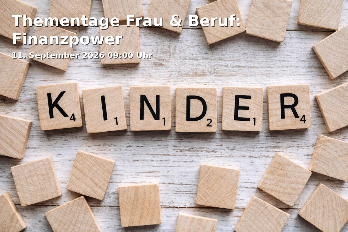 Event: Theme Days Women & Work: Financial Power in Agentur für Arbeit Bonn, Villemombler Str. 101, 53123 Bonn on 11. September 2026