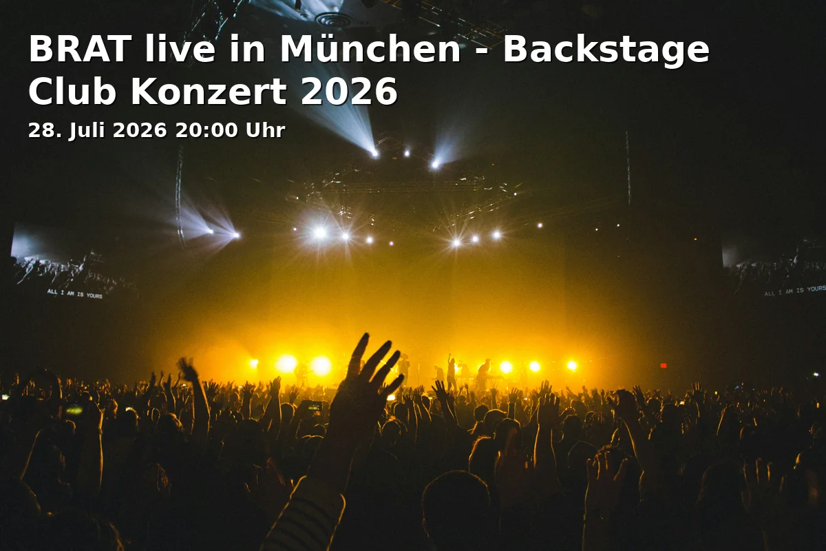 Event: BRAT live in München - Backstage Club Konzert 2026 in Backstage Club, Reitknechtstraße 6, 80639 München on 28. Juli 2026
