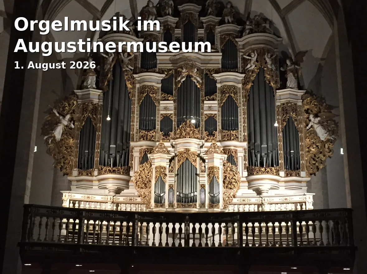 Event: Orgelmusik im Augustinermuseum in Augustinermuseum, Augustinerplatz, 79098 Freiburg on 1. August 2026