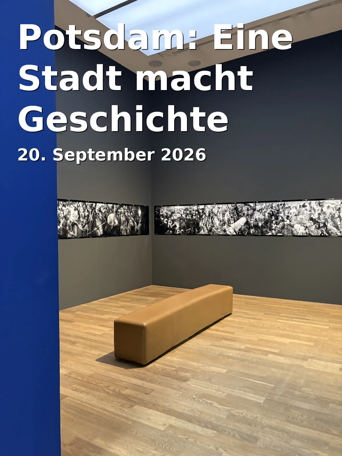 Event: Potsdam: Eine Stadt macht Geschichte in Potsdam Museum - Forum für Kunst und Geschichte, Alter Markt, 14467 Potsdam on 20. September 2026